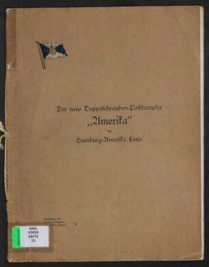 Der neue Doppelschrauben-Postdampfer "Amerika" der Hamburg-Amerika Linie. - Übersetzung aus Cassier's Magazine, New York und London.