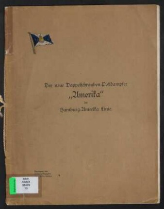 Der neue Doppelschrauben-Postdampfer "Amerika" der Hamburg-Amerika Linie. - Übersetzung aus Cassier's Magazine, New York und London.