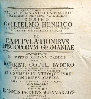 Rectore Magnificentissimo Serenissimo Principe Ac Domino Domino Gvilielmo Henrico Dvce Saconiae ... De Capitvlationibvs Episcoporvm Germaniae