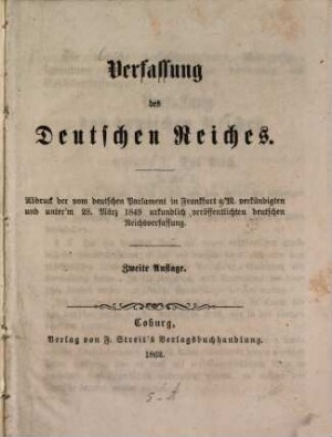 Verfassung des Deutschen Reiches : Abdr. d. vom dt. Parlament in Frankfurt a/M. verkündigten u. unter'm 28. März 1849 urkundlich veröffentl. dt. Reichsverfassung