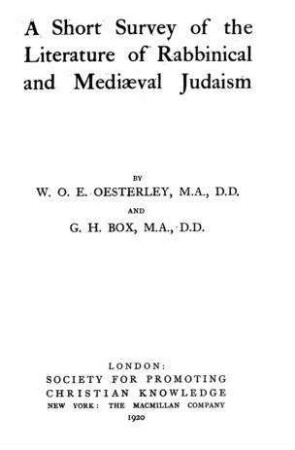 A short survey of the literature of rabbinical and mediaeval Judaism / by W. O. E. Oesterley and G. H. Box