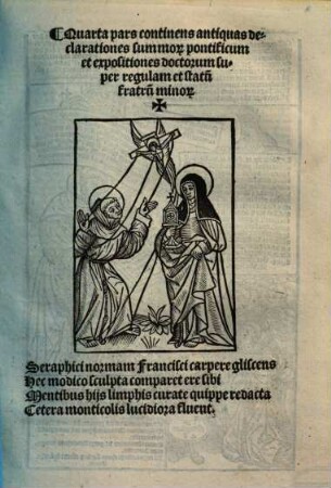 Firmame[n]ta triu[m] ordinu[m] Beatissimi Patris nostri Francisci, 4. Continens antiquas declarationes summorum pontificum et expositiones doctorum super regulam fratrum minorum