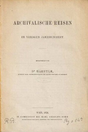 Archivalische Reisen im vorigen Jahrhundert
