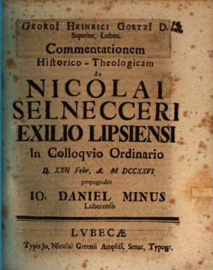 Georgii Heinrici Goetzii ... Commentationem hist. theol. de Nicolai Selnecceri exilio Lipsiensi