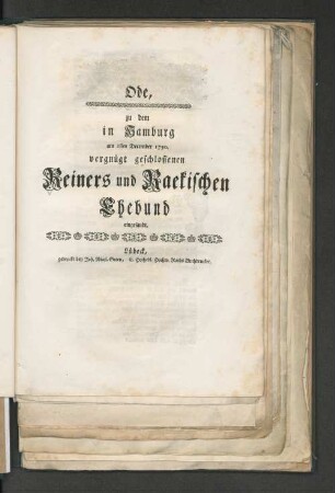 Ode, zu dem in Hamburg am 1sten December 1750. vergnügt geschlossenen Reiners und Raekischen Ehebund eingesandt