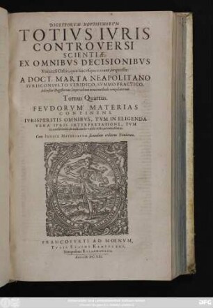 4: Feudorum Materias Continens : Iurisperitis Omnibus ... valde utilis, ac necessarius ; Cum Indice Materiarum secundum ordinem Titulorum