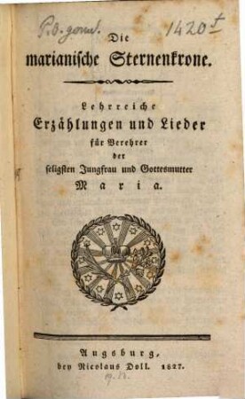 Die marianische Sternenkrone : Lehrreiche Erzählungen und Lieder