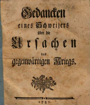Gedancken eines Schweizers über die Ursachen des gegenwärtigen Kriegs