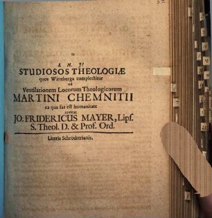 Studiosos theologiae, quos Witteberga complectitur, ad ventilationem Locorum theologicorum Mart. Chemnitii ... invitat Jo. Frider. Mayer