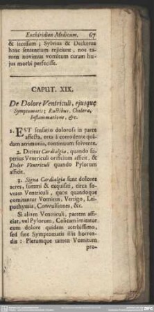 Caput. XIX. De Dolore Ventriculi, ejusque Symptomatis; Ructibus, Cholera, Inflammatione, etc.