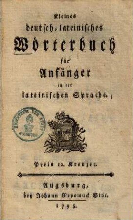 Kleines deutsch-lateinisches Wörterbuch für Anfänger in der lateinischen Sprache