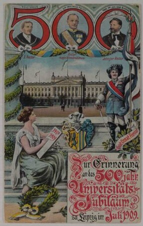 Zur Erinnerung an das 500jähr. Universitäts-Jubiläum zu Leipzig im Juli 1909 : Vivat, Crescat, Floreat