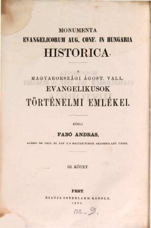 Monumenta Evangelicorum Aug. Conf. In Hungaria Historica, III