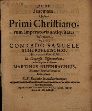 Tmemata, Qvibus Primi Christianorum Imperatoris antiqvitates illustrantur