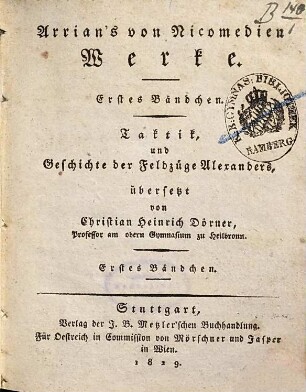 Arrian's von Nicomedien Werke, 1. Taktik, und Geschichte der Feldzüge Alexanders