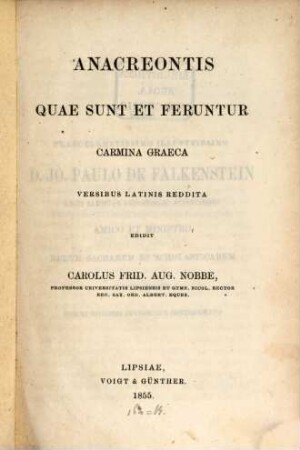 Anacreontis quae sunt et feruntur carmina graeca : versibus latinis reddita