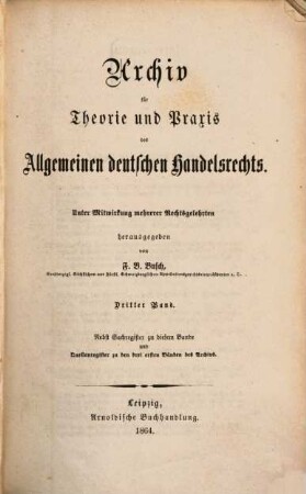 Archiv für Theorie und Praxis des allgemeinen deutschen Handelsrechts. 3, 3. 1864