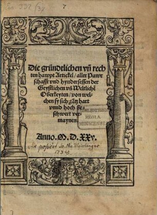 Die gründtlichen vn[d] rechten hawpt Artickel aller Pawrschafft vnd hyndersessen der Geystlichen vn[d] Weltliche[n] Oberkeyten von welchen sy sich ga[n]tz hart vnnd hoch beschwert vermaynen