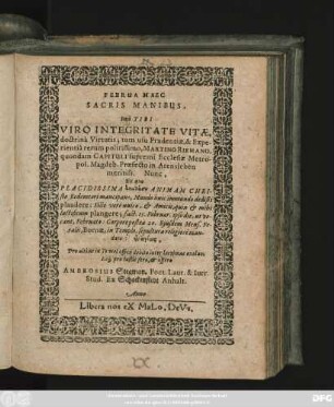 Februa Haec Sacris Manibus, Imo Tibi Viro Integritate Vitae, doctrina Virtutis; tum usu Prudentiae, & Experientia rerum politissimo, Martino Riemano, quondam Capituli supremi Ecclesiae Metropol. Magdeb. Praefecto in Atensleben meritiss. Nunc, Ex quo Placidissima ... Anima Christo Redemtori mancipans, Mundo huic immundo dedisti plaudere; Filio vero unico, & Amicis, quin & mihi luctificum plangere; fact. 15. Februar. ipso die, ut vocant, Februato: Corpore postea 20. Eiusdem Mens. Feralis, Bornae, in Templo, sepulturae religiose mandato ...