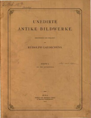 Unedirte antike Bildwerke : Beschrieben und erklärt von Rudolph Gaedechens. I