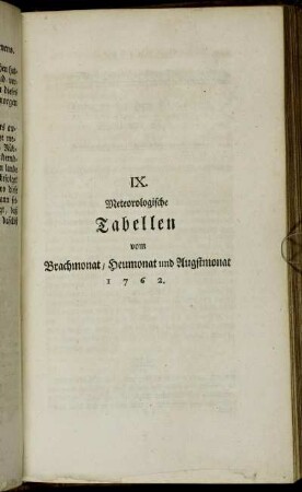 IX. Meteorologische Tabellen vom Brachmonat, Heumonat und Augstmonat 1762