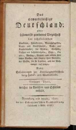 Dritter Theil. welcher die Lausitzen und Schlesien enthält: Allgemeines Handlungs- und Fabriken-Addreßbuch auch Handlungs-Erdbeschreibung der Lausitzen und beiden Schlesien