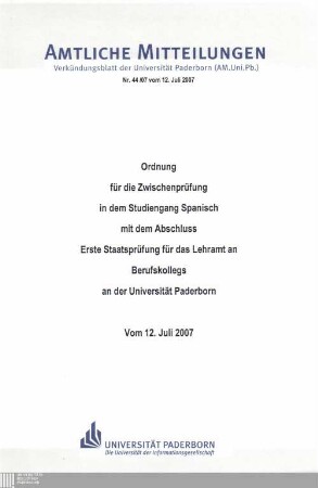 Ordnung für die Zwischenprüfung in dem Studiengang Spanisch mit dem Abschluss Erste Staatsprüfung für das Lehramt an Berufskollegs an der Universität Paderborn : vom 12. Juli 2007