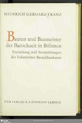 Bauten und Baumeister der Barockzeit in Böhmen : Entstehung und Ausstrahlungen der böhmischen Barockbaukunst