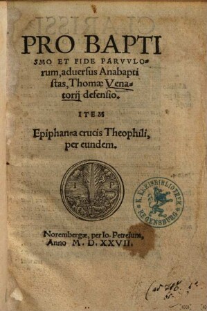 Pro Baptismo Et Fide Parvulorum, adversus Anabaptistas, Thomae Venatorii defensio