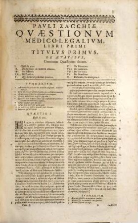 Quaestiones medico-legales Pauli Zacchiae Quaestionum medico-legalium, tomi tres : opus omnibus medicinae & iuris utriusque peritis, necnon tribunalium (ecclesiasticis civilis) assessoribus maxime necessarium, 1. (1674). - 442 S.