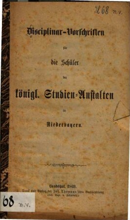 Disciplinar-Vorschriften für die Schüler der königl. Studien-Anstalten in Niederbayern