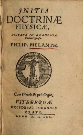 Initia Doctrinae Physicae : Dictata In Academia Witebergensi