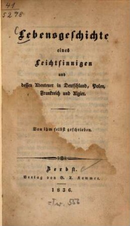 Lebensgeschichte eines Leichtsinnigen und dessen Abenteuer in Deutschland, Polen, Frankreich und Algier