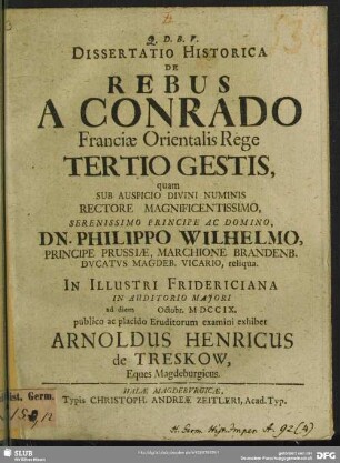 Dissertatio Historica De Rebus A Conrado Franciae Orientalis Rege Tertio Gestis
