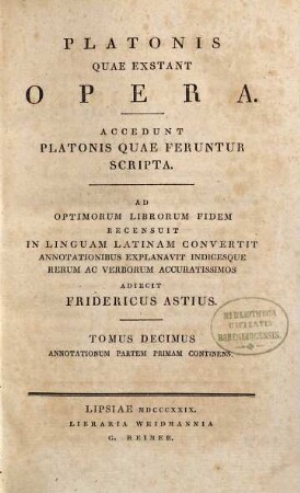 Platonis quae exstant opera : accedunt Platonis quae feruntur scripta, 10. Friderici Asti annotationes in Platonis opera ; t. 1