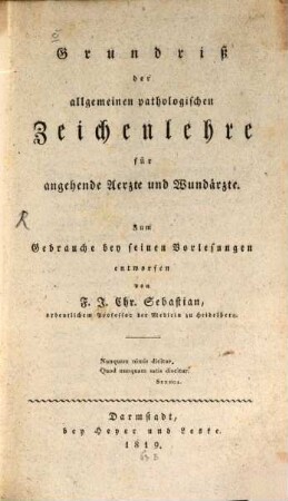 Grundriß der allgemeinen pathologischen Zeichenlehre für angehende Aerzte und Wundärzte