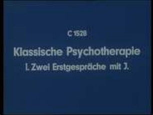 Klassische Psychotherapie - I. Zwei Erstgespräche mit J.