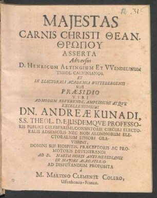 Maiestas Carnis Christi Theanthrōpu Asserta : Adversus D. Henricum Altingium Et Wendelinum Theol. Calvinianos