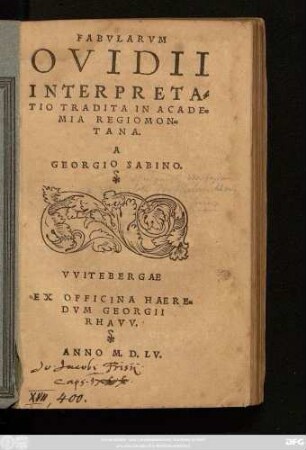 FABVLARVM || OVIDII || INTERPRETA=||TIO TRADITA IN ACADE=||MIA REGIOMON=||TANA.|| A || GEORGIO SABINO.||
