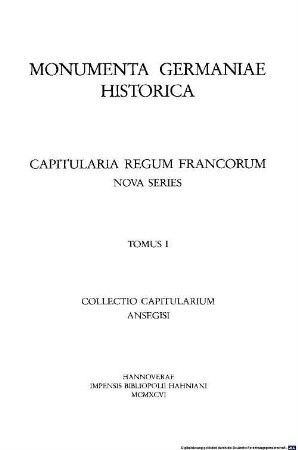 Die Kapitulariensammlung des Ansegis : = Collectio capitularium Ansegisi
