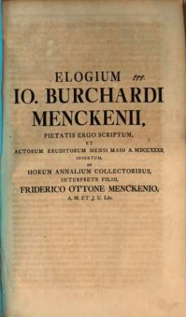 Elogium Jo. Burch. Menckenii, pietatis ergo scriptum
