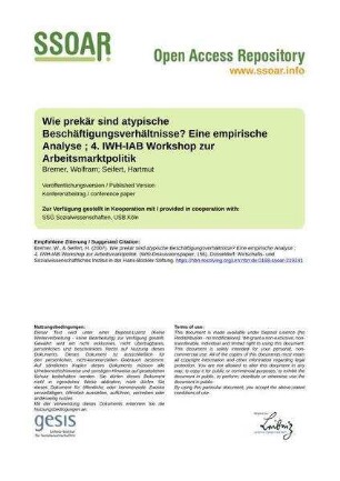 Wie prekär sind atypische Beschäftigungsverhältnisse? Eine empirische Analyse ; 4. IWH-IAB Workshop zur Arbeitsmarktpolitik