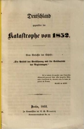 Deutschland gegenüber der Katastrophe von 1852 : Vom Verf. den Schrift: "Die Politik der Versöhnung u. die Solidarität der Regierungen"