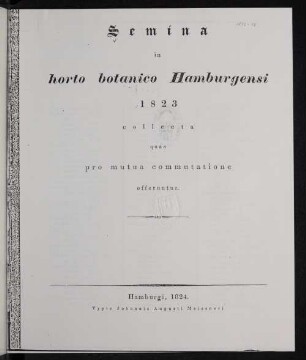 1823: Semina in Horto Botanico Hamburgensi ... collecta quae pro mutua commutatione offeruntur
