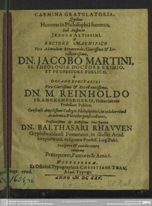 Carmina gratulatoria quibus honores in philosophia summos ... in academia Wittenbergensi collatos Balthasari Rhawen excipere et condecorare voluerunt praeceptores, fautores et amici