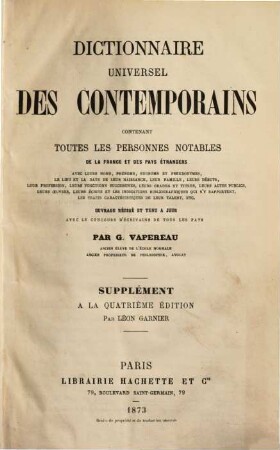 Dictionnaire universel des contemporains, contenant toutes les personnes notables de la France et des pays étrangers ... : Supplément à la IVme édition par Léon Garnier, Suppl‘̂ment