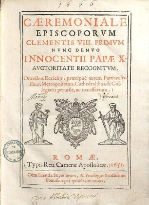 Caeremoniale episcoporum Clementis VIII. primum : Omnibus ecclesiis, praecipue autem patriarchalibus, metropolitanis, cathedralibus & collegiatis perutile ac necessarium