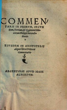 Commentarii In Primvm, Secvndum, Tertium, & Quintum Ethicorum Philippi Melanchthonis