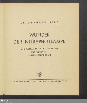 Wunder der Nitraphotlampe : eine gestalterische Betrachtung zur modernen Kunstlichtfotografie