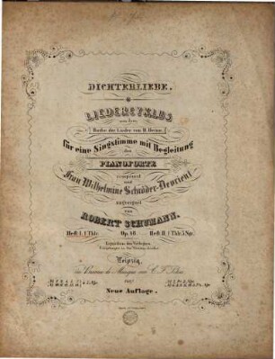 Dichterliebe : Liedercyclus aus d. Buche d. Lieder von H. Heine ; für e. Singst. mit Begl. d. Pianoforte ; op. 48. 1. 1-8. - 19 S.